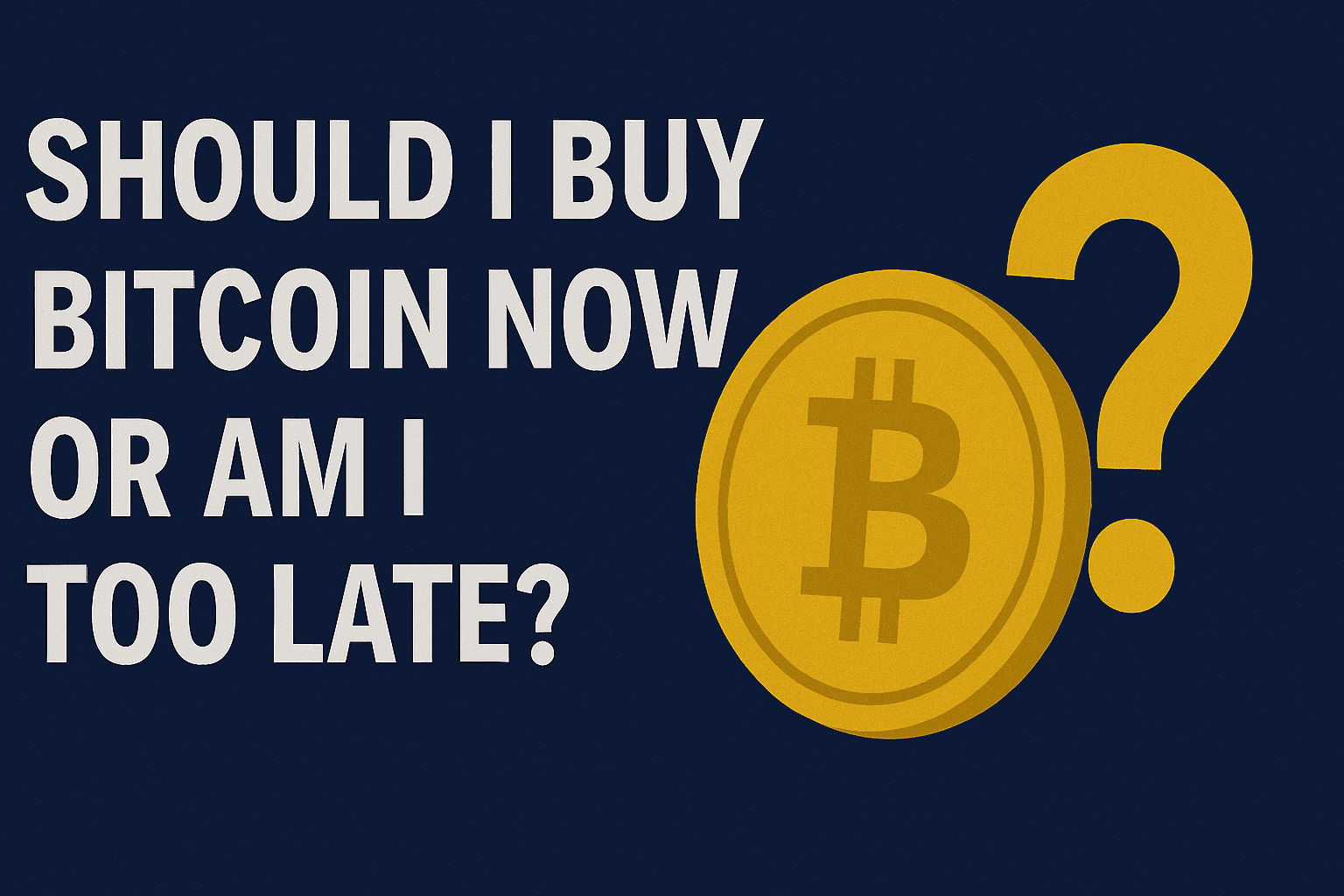 Should I Buy Bitcoin Now or am I Too Late? - Nexin Startups